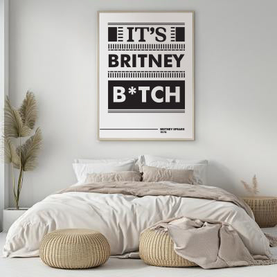 It’s Britney B*tch Poster | Iconic Pop Quote Typography Print | Black and White Statement Wall Art
