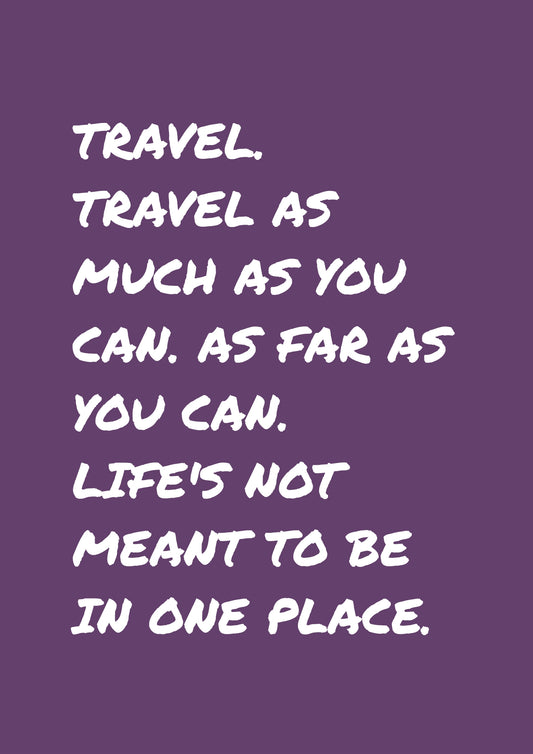 Inspirational Travel Wall Art Life’s Not Meant To Be In One Place Quote Print Adventure Decor Minimalist Wanderlust Gift for Her