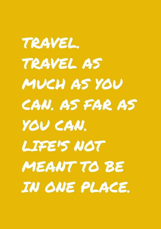 Motivational Travel Wall Art Life’s Not Meant To Be In One Place Quote Print Adventure Home Decor Mustard Yellow Wanderlust Poster
