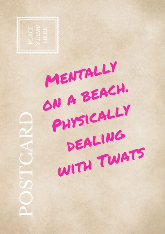 Funny Work Postcard Mentally On A Beach Physically Dealing With Twats Sarcastic Office Wall Art Relatable Workplace Humor Print Gag Gift