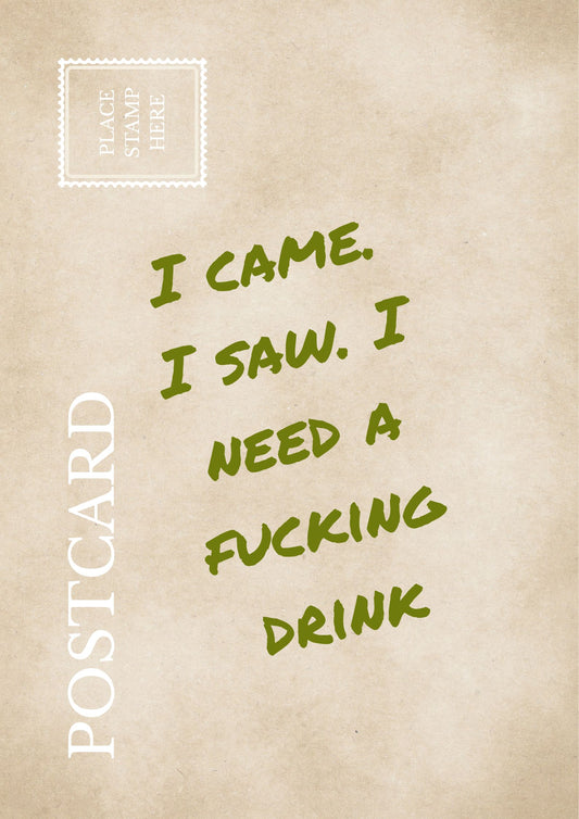 Funny Relatable Postcard: "I Came I Saw I Need A Fucking Drink" Sarcastic Office Wall Art Workplace Humor Print Gag Gift for Coworkers