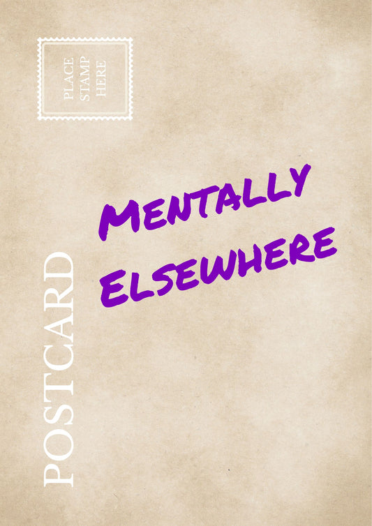 Funny Relatable Postcard: "Mentally Elsewhere" Sarcastic Office Wall Art Workplace Humor Print Gag Gift for Coworkers