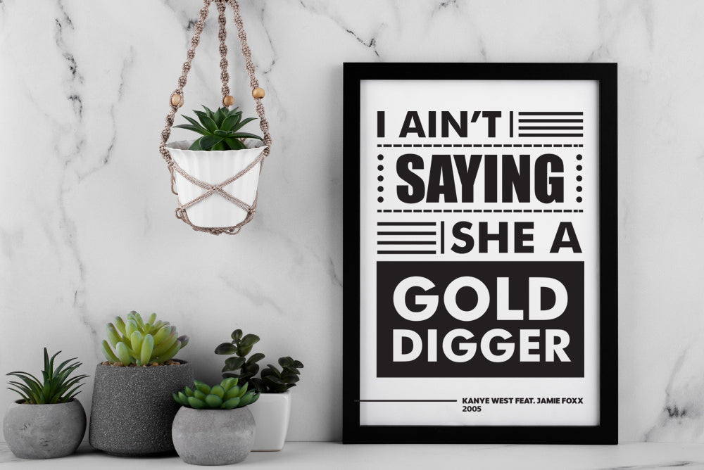 I Ain’t Saying She a Gold Digger Poster | Bold Hip Hop Lyric Typography | Black and White Music Wall Art