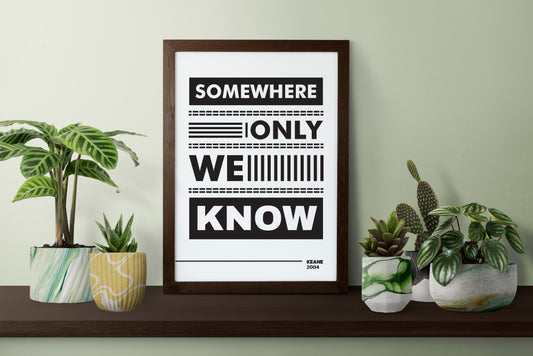 Somewhere Only We Know Poster | Minimal Lyric Typography | Black and White Music Wall Art