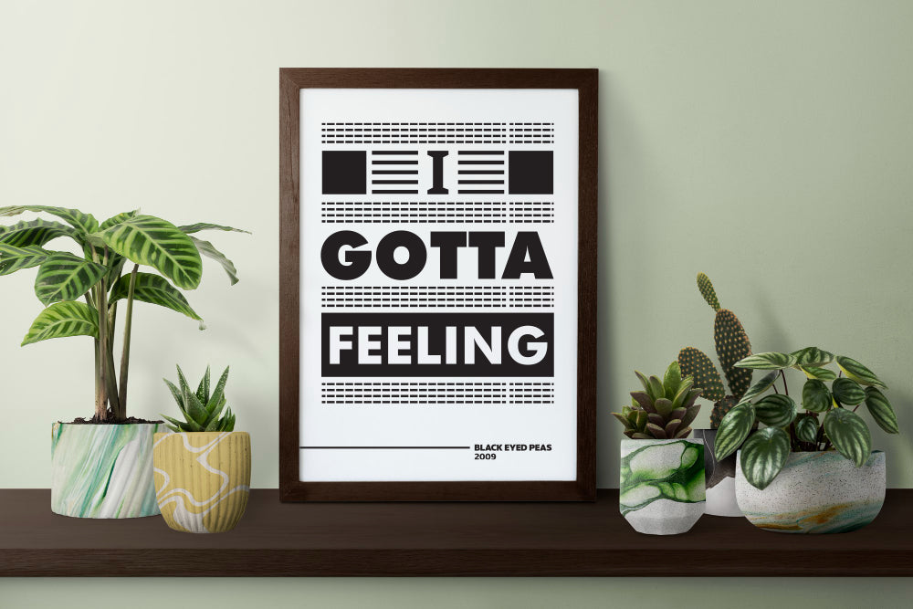 I Gotta Feeling Poster | Bold Typography Music Quote Print | Black and White Modern Wall Art