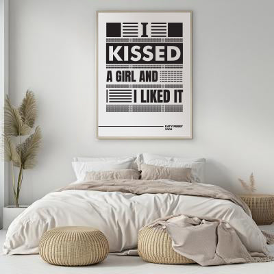 I Kissed a Girl and I Liked It Poster | Bold Pop Lyric Typography | Black and White Music Wall Art