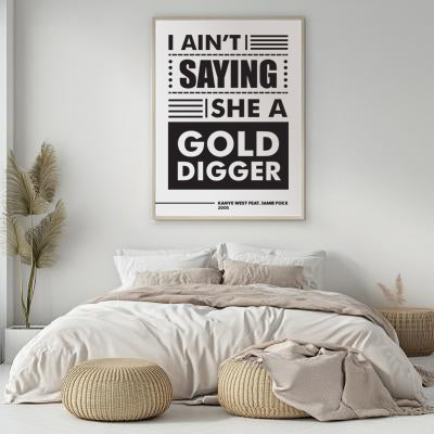 I Ain’t Saying She a Gold Digger Poster | Bold Hip Hop Lyric Typography | Black and White Music Wall Art