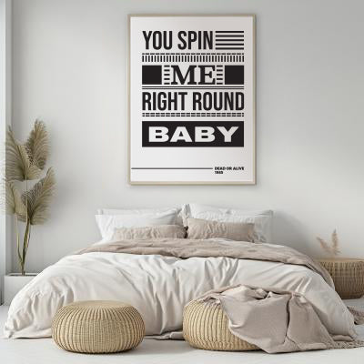 You Spin Me Right Round Poster | Iconic 80s Lyric Typography Print | Black and White Music Wall Art