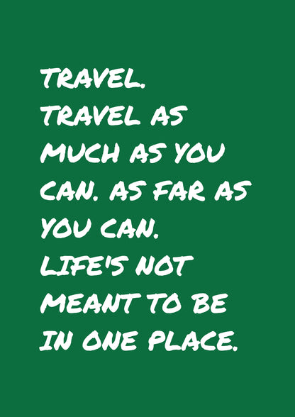 Inspirational Travel Wall Art Life’s Not Meant To Be In One Place Quote Print Modern Adventure Decor Minimalist Travel Gift