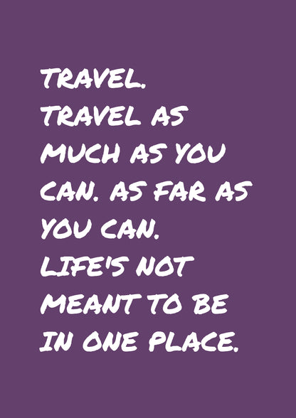 Inspirational Travel Wall Art Life’s Not Meant To Be In One Place Quote Print Adventure Decor Minimalist Wanderlust Gift for Her