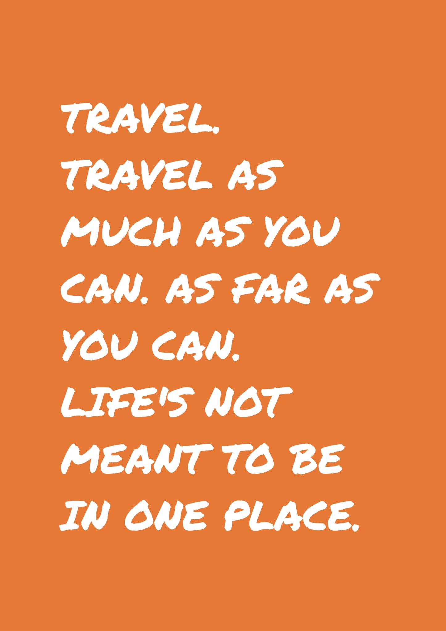 Motivational Travel Wall Art Life’s Not Meant To Be In One Place Quote Print Adventure Home Decor Bright Orange Wanderlust Poster