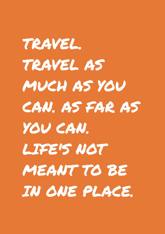Motivational Travel Wall Art Life’s Not Meant To Be In One Place Quote Print Adventure Home Decor Bright Orange Wanderlust Poster