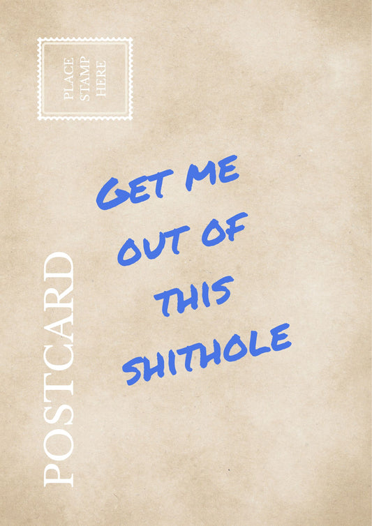 Rude Funny Postcard Get Me Out Of This Shithole Sarcastic Travel Wall Art Relatable Work Humor Print Gag Gift for Coworker