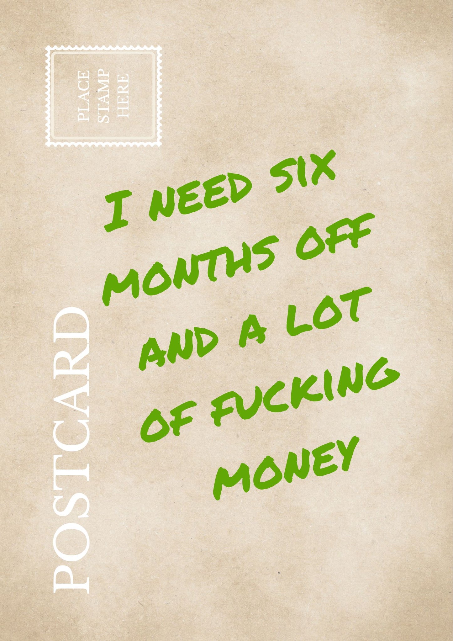 Funny Burnout Postcard: "I Need Six Months Off And A Lot Of Fucking Money" Sarcastic Office Wall Art Relatable Workplace Humor Print