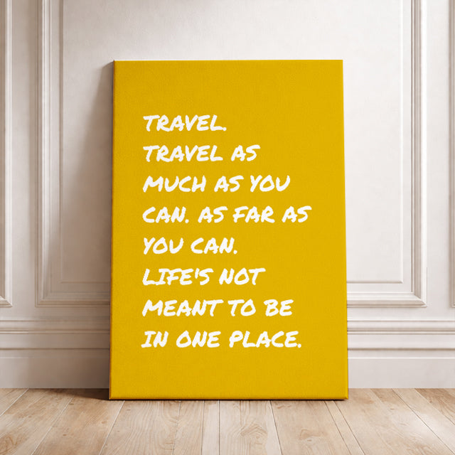 Motivational Travel Wall Art Life’s Not Meant To Be In One Place Quote Print Adventure Home Decor Mustard Yellow Wanderlust Poster