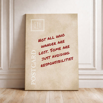 Funny Sarcastic Postcard: Not All Who Wander Are Lost Some Are Just Avoiding Responsibilities Relatable Travel Wall Art Workplace Humor Gift