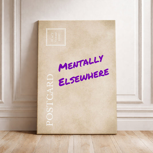 Funny Relatable Postcard: "Mentally Elsewhere" Sarcastic Office Wall Art Workplace Humor Print Gag Gift for Coworkers