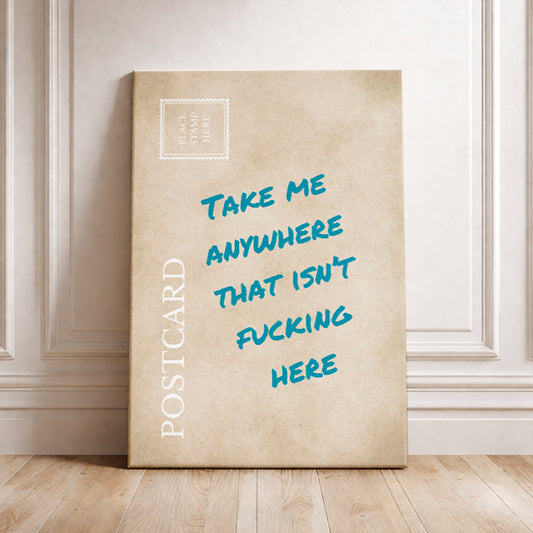 Take Me Anywhere Postcard Funny Sarcastic Travel Wall Art Relatable Wanderlust Print Rude Office Decor Gift for Travelers