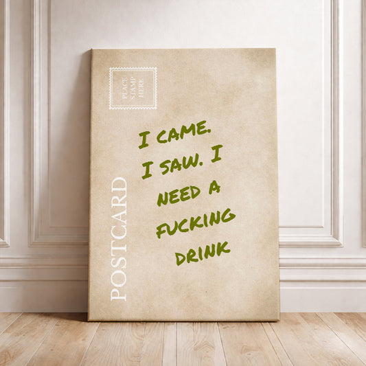 Funny Relatable Postcard: "I Came I Saw I Need A Fucking Drink" Sarcastic Office Wall Art Workplace Humor Print Gag Gift for Coworkers