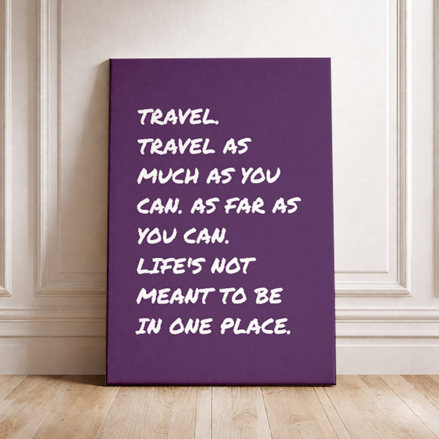 Inspirational Travel Wall Art Life’s Not Meant To Be In One Place Quote Print Adventure Decor Minimalist Wanderlust Gift for Her