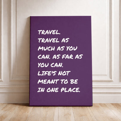 Inspirational Travel Wall Art Life’s Not Meant To Be In One Place Quote Print Adventure Decor Minimalist Wanderlust Gift for Her