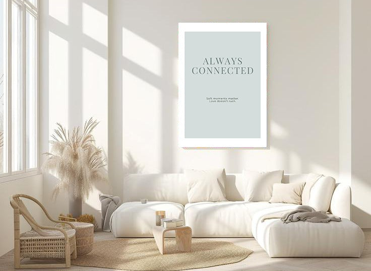 Always Connected Minimalist Typography Print – Soft Modern Inspirational Wall Art