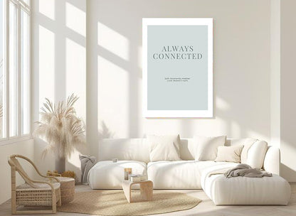 Always Connected Minimalist Typography Print – Soft Modern Inspirational Wall Art