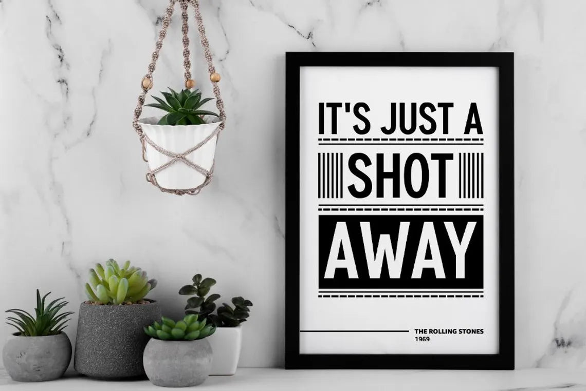 It’s Just a Shot Away Lyric Wall Art | Bold Typography Rock Music Print | Black and White Statement Poster