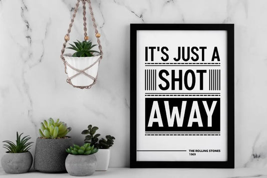 It’s Just a Shot Away Lyric Wall Art | Bold Typography Rock Music Print | Black and White Statement Poster