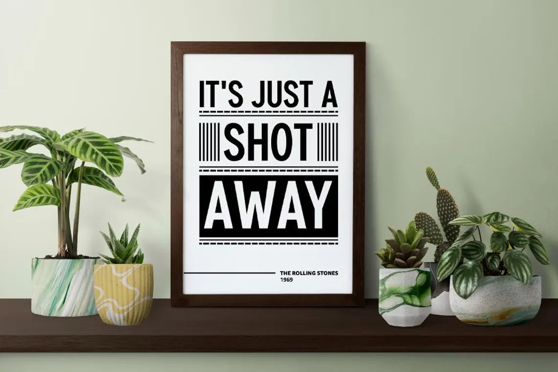 It’s Just a Shot Away Lyric Wall Art | Bold Typography Rock Music Print | Black and White Statement Poster