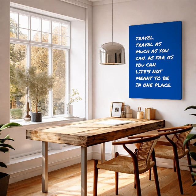 Travel Quote Wall Art: "Life’s Not Meant To Be In One Place" Inspirational Travel Poster Wanderlust Print Gift for Travelers