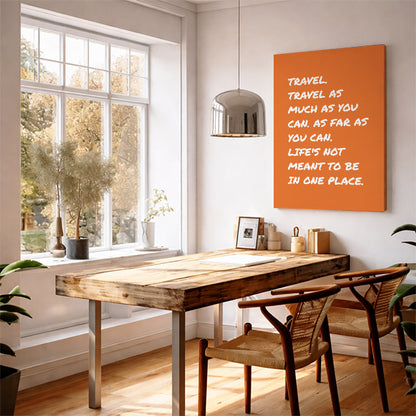 Motivational Travel Wall Art Life’s Not Meant To Be In One Place Quote Print Adventure Home Decor Bright Orange Wanderlust Poster